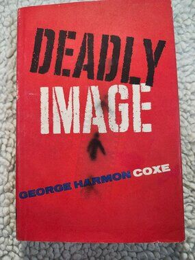 Deadly Image George Harmon Coxe 1964 Alfred A Knopf Hardcover DJ Book Club